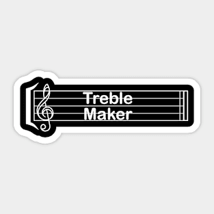 Treble Maker Sticker